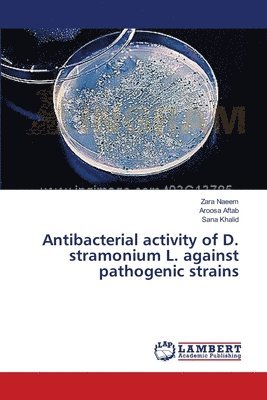 Antibacterial activity of D. stramonium L. against pathogenic strains 1