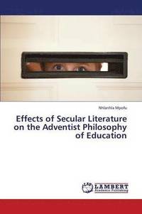 bokomslag Effects of Secular Literature on the Adventist Philosophy of Education