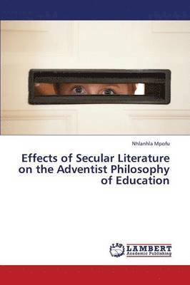 Effects of Secular Literature on the Adventist Philosophy of Education 1