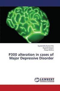 bokomslag P300 alteration in cases of Major Depressive Disorder