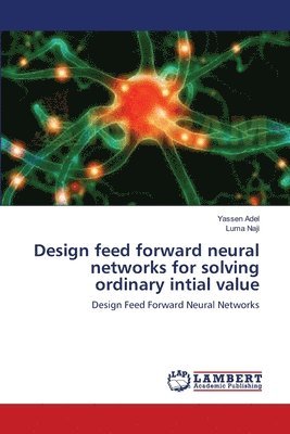 Design feed forward neural networks for solving ordinary intial value 1