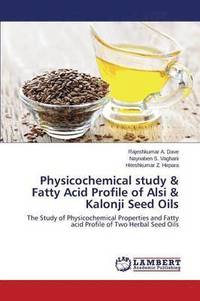 bokomslag Physicochemical study & Fatty Acid Profile of Alsi & Kalonji Seed Oils