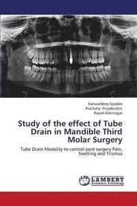 bokomslag Study of the Effect of Tube Drain in Mandible Third Molar Surgery