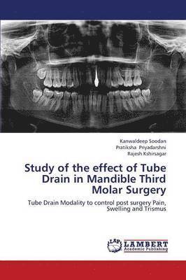 Study of the Effect of Tube Drain in Mandible Third Molar Surgery 1