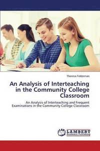 bokomslag An Analysis of Interteaching in the Community College Classroom