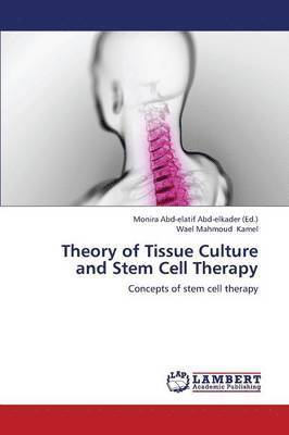 Theory of Tissue Culture and Stem Cell Therapy 1