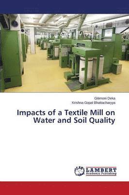 Impacts of a Textile Mill on Water and Soil Quality 1