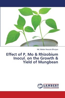 Effect of P, Mo & Rhizobium Inocul. on the Growth & Yield of Mungbean 1