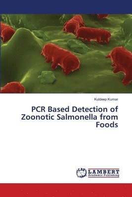 PCR Based Detection of Zoonotic Salmonella from Foods 1