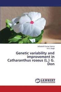 bokomslag Genetic variability and improvement in Catharanthus roseus (L.) G. Don