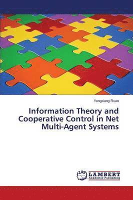 bokomslag Information Theory and Cooperative Control in Net Multi-Agent Systems