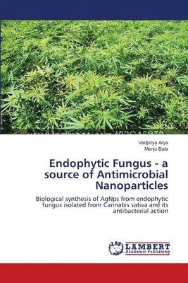Endophytic Fungus - a source of Antimicrobial Nanoparticles 1