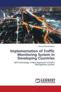 bokomslag Implementation of Traffic Monitoring System in Developing Countries