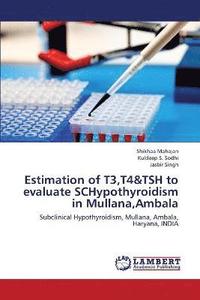 bokomslag Estimation of T3, T4&tsh to Evaluate Schypothyroidism in Mullana, Ambala