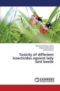 bokomslag Toxicity of Differient Insecticides Against Lady Bird Beetle