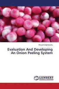 bokomslag Evaluation And Developing An Onion Peeling System