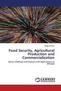 bokomslag Food Security, Agricultural Production and Commercialization