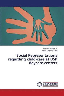 Social Representations Regarding Child-Care at Usp Daycare Centers 1