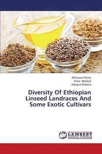 bokomslag Diversity Of Ethiopian Linseed Landraces And Some Exotic Cultivars
