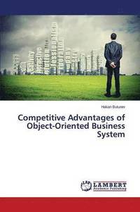 bokomslag Competitive Advantages of Object-Oriented Business System