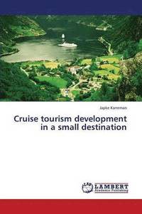 bokomslag Cruise Tourism Development in a Small Destination