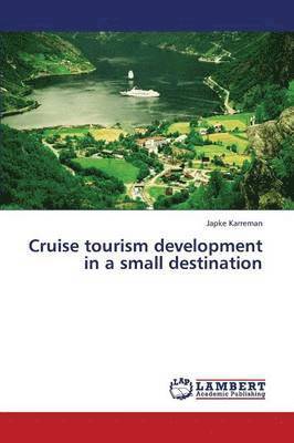 Cruise Tourism Development in a Small Destination 1