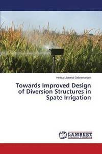 bokomslag Towards Improved Design of Diversion Structures in Spate Irrigation