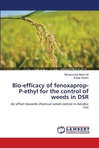 bokomslag Bio-efficacy of fenoxaprop-P-ethyl for the control of weeds in DSR