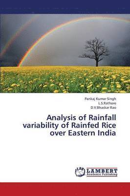 Analysis of Rainfall Variability of Rainfed Rice Over Eastern India 1
