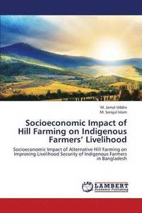 bokomslag Socioeconomic Impact of Hill Farming on Indigenous Farmers' Livelihood