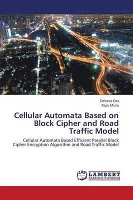 Cellular Automata Based on Block Cipher and Road Traffic Model 1