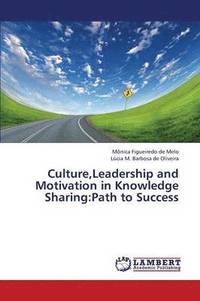 bokomslag Culture, Leadership and Motivation in Knowledge Sharing