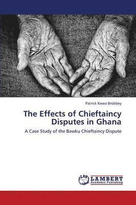 The Effects of Chieftaincy Disputes in Ghana 1