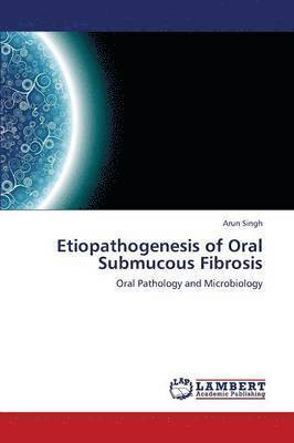 Etiopathogenesis of Oral Submucous Fibrosis 1