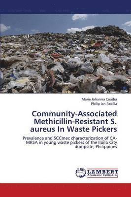 Community-Associated Methicillin-Resistant S. Aureus in Waste Pickers 1