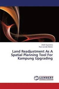 bokomslag Land Readjustment as a Spatial Planning Tool for Kampung Upgrading