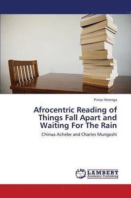 bokomslag Afrocentric Reading of Things Fall Apart and Waiting for the Rain