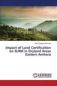 bokomslag Impact of Land Certification on Slrm in Dryland Areas Eastern Amhara