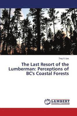 The Last Resort of the Lumberman 1