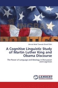 bokomslag A Cognitive Linguistic Study of Martin Luther King and Obama Discourse