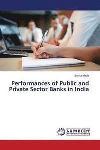 bokomslag Performances of Public and Private Sector Banks in India