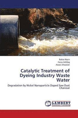 Catalytic Treatment of Dyeing Industry Waste Water 1
