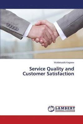 Service Quality and Customer Satisfaction 1