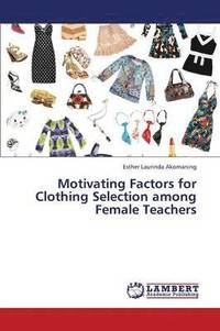 bokomslag Motivating Factors for Clothing Selection Among Female Teachers