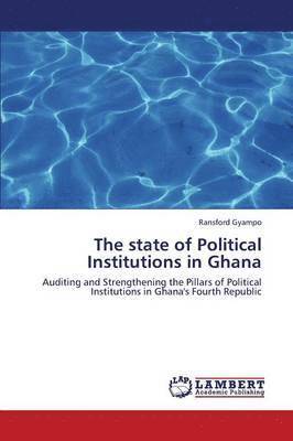 The State of Political Institutions in Ghana 1