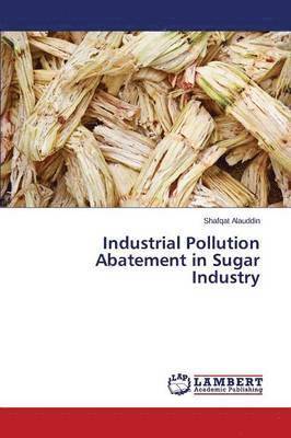 bokomslag Industrial Pollution Abatement in Sugar Industry