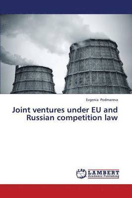 Joint Ventures Under Eu and Russian Competition Law 1