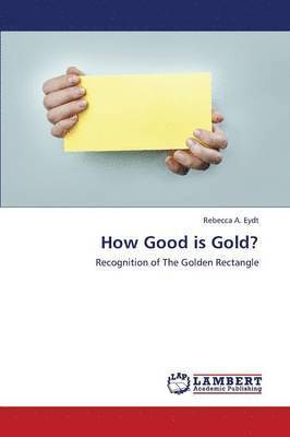 How Good Is Gold? 1