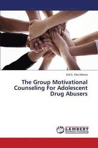 bokomslag The Group Motivational Counseling for Adolescent Drug Abusers