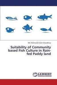 bokomslag Suitability of Community Based Fish Culture in Rain-Fed Paddy Land